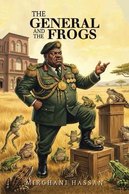 The General and the Frogs - Mirghani Hassan - cover