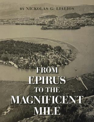 From Epirus to the Magnificent Mile - Nickolas G Lialios - cover