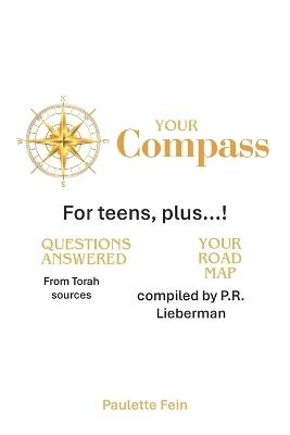 Your Compass: For teens, plus...! - Paulette Fein - cover