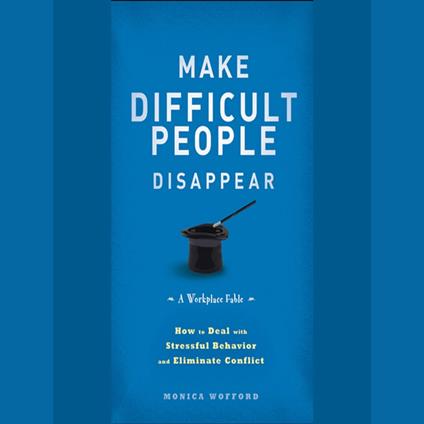 Make Difficult People Disappear