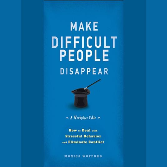 Make Difficult People Disappear