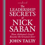 The Leadership Secrets of Nick Saban
