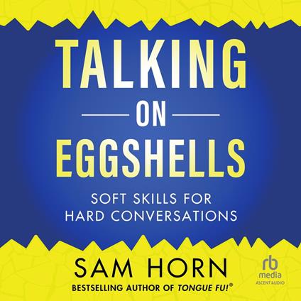 Talking on Eggshells