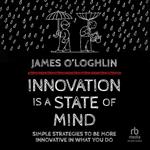 Innovation is a State of Mind