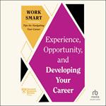 Experience, Opportunity, and Developing Your Career