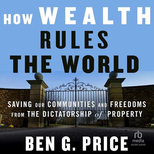 How Wealth Rules the World