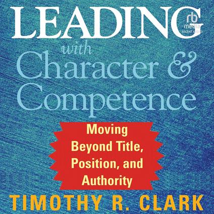 Leading with Character and Competence