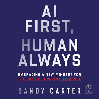 AI First, Human Always