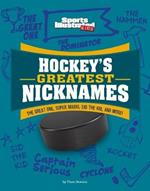 Hockey's Greatest Nicknames: The Great One, Super Mario, Sid the Kid, and More!