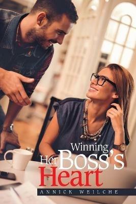 Winning Her Boss's Heart - Annick Weilche - cover