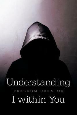 Understanding I Within You - Freedom Creator - cover
