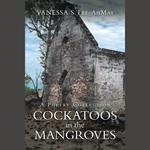Cockatoos in the Mangroves