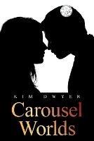 Carousel Worlds - Kim Dwyer - cover