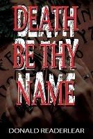 Death Be Thy Name - Donald Readerlear - cover