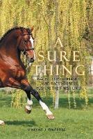 A Sure Thing: Racketeers, Romance, and Race Horses Rush to the Finish Line! - Vincent J Cincotta - cover