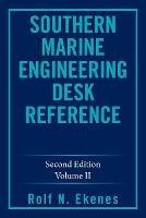 Southern Marine Engineering Desk Reference: Second Edition Volume Ii - Rolf N Ekenes - cover