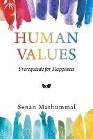 Human Values: Prerequisite for Happiness - Senan Mathummal - cover