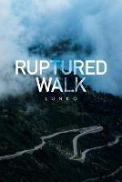 Ruptured Walk - Lunko - cover