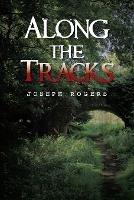 Along the Tracks - Joseph Rogers - cover