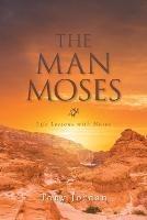 The Man Moses: Life Lessons with Moses - Tony Jordan - cover