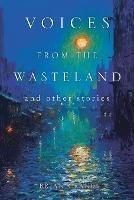 Voices from the Wasteland and Other Stories - Brian Crane - cover