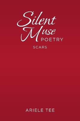 Silent Muse Poetry: Scars - Ariele Tee - cover