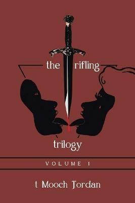 The Trifling Trilogy: Volume 1 - T Mooch Jordan - cover