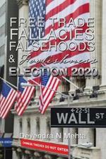 Free Trade Fallacies Falsehoods & Foolishness: Election 2020