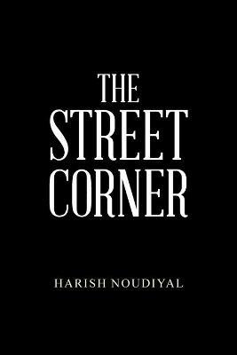 The Street Corner - Harish Noudiyal - cover