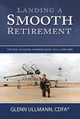 Landing a Smooth Retirement - Glenn Ullmann Cdfa(r) - cover