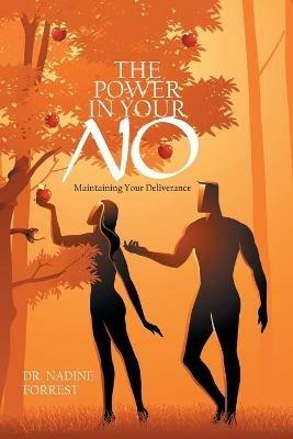 The Power in Your No: Maintaining Your Deliverance - Nadine Forrest - cover