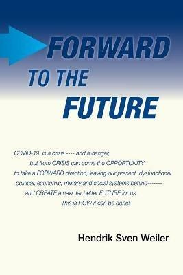Forward to the Future - Hendrik Sven Weiler - cover
