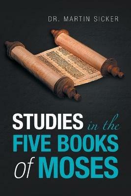 Studies in the Five Books of Moses - Martin Sicker - cover