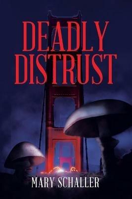 Deadly Distrust - Mary Schaller - cover
