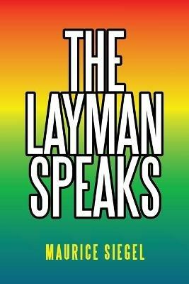The Layman Speaks - Maurice Siegel - cover