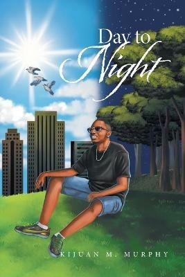 Day to Night - Kijuan M Murphy - cover
