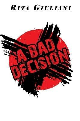 A Bad Decision - Rita Giuliani - cover