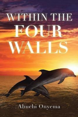 Within the Four Walls - Abuchi Onyema - cover