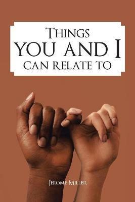 Things You and I Can Relate To - Jerome Miller - cover
