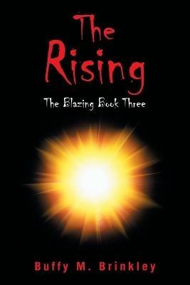 The Rising: The Blazing Book Three - Buffy M Brinkley - cover
