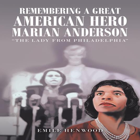 Remembering a Great American Hero Marian Anderson