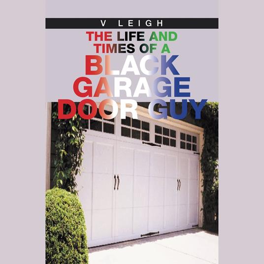 The Life and Times of a Black Garage Door Guy