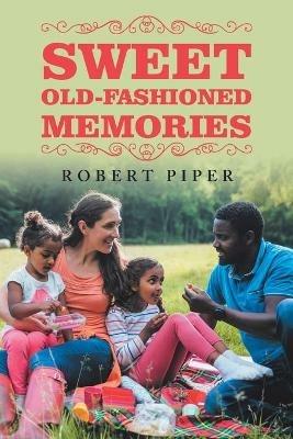 Sweet Old-Fashioned Memories - Robert Piper - cover