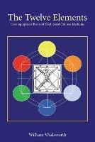 The Twelve Elements: Cosmographical Roots of Traditional Chinese Medicine - William Wadsworth - cover