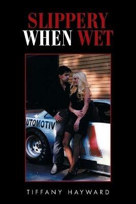 Slippery When Wet - Tiffany Hayward - cover