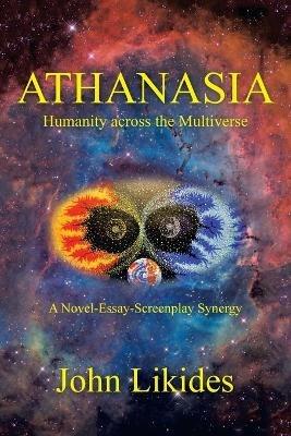 Athanasia: Humanity Across the Multiverse - John Likides - cover