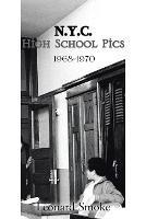 N.Y.C. High School Pics: 1968-1970 - Leonard Smoke - cover