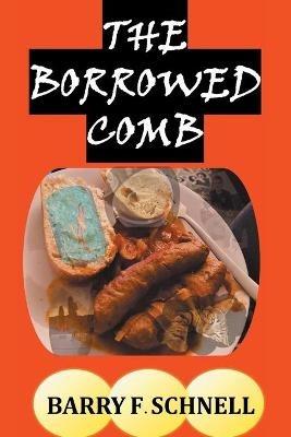 The Borrowed Comb - Barry F Schnell - cover