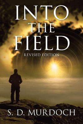 Into the Field - S D Murdoch - cover
