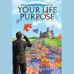 Discovering and Embracing Your Life Purpose